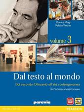 Dal testo al mondo. Per le Scuole superiori. Con espansione online. Vol. 3: Dal secondo Ottocento all'età contemporanea