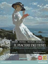 Il piacere dei testi. Con espansione online. Vol. 5: Dall'età postunitaria al primo Novecento - Baldi, Giusso, Razetti - Libro Paravia 2012 | Libraccio.it