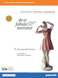 De te fabula narratur. Per le Scuole superiori. Vol. 1 - Giovanna Garbarino, Massimo Manca, Lorenza Pasquariello - Libro Paravia 2020 | Libraccio.it