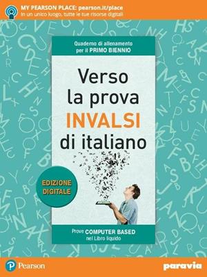 Verso la prova INVALSI di italiano. Per il biennio delle Scuole superiori  - Libro Paravia 2018 | Libraccio.it