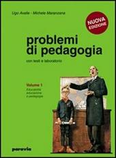 Problemi di pedagogia. Vol. 1: Educabilità, educazione e pedagogia