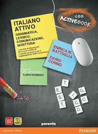 Italiano attivo. Con DVD-ROM. Con espansione online - Enrica M. Battaglia, Dario Corno, Ilaria Domenici - Libro Paravia 2011 | Libraccio.it
