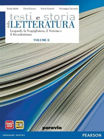 Testi e storia della letteratura. Vol. E: Leopardi, la scapigliatura, il verismo, il decadentismo. Per le Scuole superiori. - Guido Baldi, Silvia Giusso, Mario Razetti - Libro Paravia 2011 | Libraccio.it