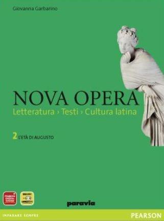 Nova opera. Per il Liceo scientifico. Vol. 2: L'età di Augusto - Giovanna Garbarino - Libro Paravia 2011 | Libraccio.it