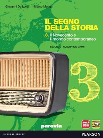 Segno della storia. Con espansione online. Vol. 3 - Giovanni De Luna, Marco Meriggi - Libro Paravia 2012 | Libraccio.it