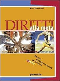 Diritti alla meta. Con espansione online - M. Rita Cattani - Libro Paravia 2010 | Libraccio.it