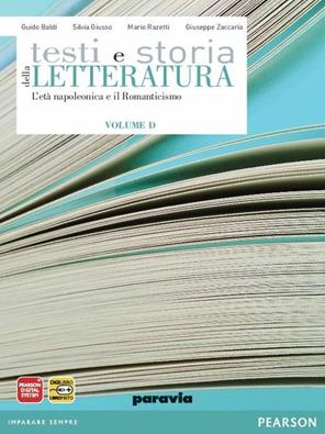 Testi e storia della letteratura. Vol. D: L'età napoleonica-Il Romanticismo. - Guido Baldi, Silvia Giusso, Mario Razetti - Libro Paravia 2011 | Libraccio.it