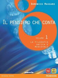 Il pensiero che conta. Vol. 1: La filosofia antica e medievale - Domenico Massaro - Libro Paravia 2008 | Libraccio.it