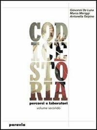 Codice storia. Percorsi e laboratori. Vol. 2 - Giovanni De Luna, Marco Meriggi, Antonella Tarpino - Libro Paravia 2000 | Libraccio.it