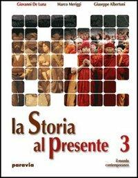 La storia al presente. Vol. 3: Il XX secolo - Giovanni De Luna, Marco Meriggi, Giuseppe Albertoni - Libro Paravia 2008 | Libraccio.it