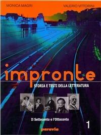 Impronte. Per gli Ist. Professionali. Vol. 1: Il Settecento e l'Ottocento - Monica Magri, Valerio Vittorini - Libro Paravia 2006 | Libraccio.it