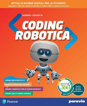 Coding e robotica. Con e-book. Con espansione online - Alberto Barbero, Francesco Vaschetto - Libro Paravia 2019 | Libraccio.it