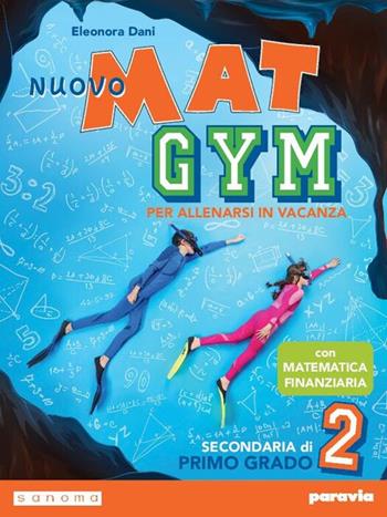 Nuovo Mat gym. Per allenarsi in vacanza. Per la Scuola media. Vol. 2 - Eleonora Dani - Libro Paravia 2019 | Libraccio.it