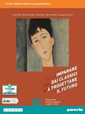 Imparare dai classici a progettare il futuro. Con Competenti in comunicazione. Con e-book. Con espansione online. Vol. 3