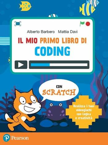 Il mio primo libro di coding. Con espansione online - Alberto Barbero, Mattia Davì - Libro Paravia 2019 | Libraccio.it