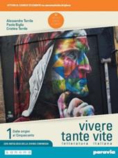 Vivere tante vite. Letteratura italiana. Con Antologia della Divina Commedia. Con e-book. Con espansione online. Vol. 1