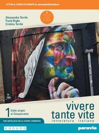 Vivere tante vite. Letteratura italiana. Con Antologia della Divina Commedia. Per le Scuole superiori. Vol. 1 - Alessandra Terrile, Paola Biglia, Cristina Terrile - Libro Paravia 2019 | Libraccio.it