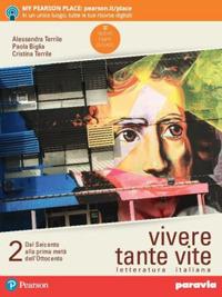 Vivere tante vite. Letteratura italiana. Per le Scuole superiori. Vol. 2 - Alessandra Terrile, Paola Biglia, Cristina Terrile - Libro Paravia 2019 | Libraccio.it