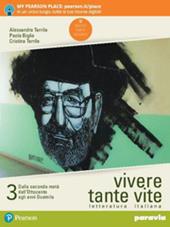 Vivere tante vite. Letteratura italiana. Con e-book. Con espansione online. Vol. 3