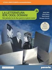 La letteratura ieri, oggi, domani. Ediz. nuovo esame di Stato. Con e-book. Con espansione online. Vol. 3/2