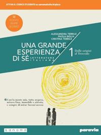 Una grande esperienza di sé. Ediz. nuovo esame di Stato. Per le Scuole superiori. Vol. 1: Dalle origini al Trecento - Alessandra Terrile, Paola Biglia, Cristina Terrile - Libro Paravia 2019 | Libraccio.it