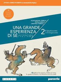 Una grande esperienza di sé. Ediz. nuovo esame di Stato. Per le Scuole superiori. Vol. 2: Il Quattrocento e il Cinquecento - Alessandra Terrile, Paola Biglia, Cristina Terrile - Libro Paravia 2019 | Libraccio.it
