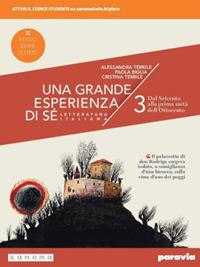 Una grande esperienza di sé. Ediz. nuovo esame di Stato. Per le Scuole superiori. Vol. 3: Dal Seicento alla prima metà dell'Ottocento - Alessandra Terrile, Paola Biglia, Cristina Terrile - Libro Paravia 2019 | Libraccio.it