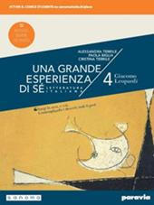 Una grande esperienza di sé. Ediz. nuovo esame di Stato. Con e-book. Con espansione online. Vol. 4: Giacomo Leopardi