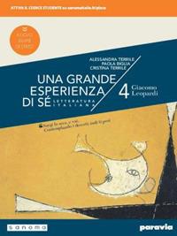 Una grande esperienza di sé. Ediz. nuovo esame di Stato. Per le Scuole superiori. Vol. 4: Giacomo Leopardi - Alessandra Terrile, Paola Biglia, Cristina Terrile - Libro Paravia 2019 | Libraccio.it