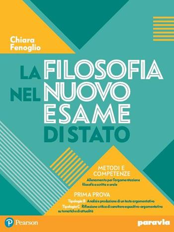 La filosofia nel nuovo esame di Stato. - Chiara Fenoglio - Libro Paravia 2019 | Libraccio.it
