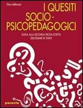 I quesiti socio-psicopedagogici. Guida alla seconda prova scritta dell'esame di Stato. Per il triennio