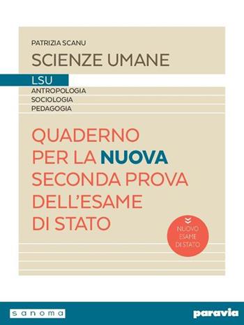 Quaderno per la nuova seconda prova dell'esame di stato. - Patrizia Scanu - Libro Paravia 2019 | Libraccio.it