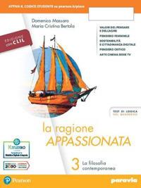 La ragione appassionata. CLIL. Philosophy in English. Con I valori della logica. Con e-book. Con espansione online. Vol. 3: La filosofia contemporanea - Domenico Massaro, Maria Cristina Bertola - Libro Paravia 2022 | Libraccio.it