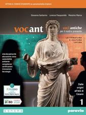 Vocant. Voci antiche per il nostro presente. Letteratura e cultura latina. Con e-book. Con espansione online. Vol. 1