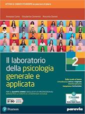 Il laboratorio della psicologia generale e applicata. Per il 4° anno degli Ist. professionali servizi per la sanità e l’assistenza sociale. Vol. 2