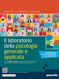 Il laboratorio della psicologia generale e applicata. Per il 4° anno degli Ist. professionali servizi per la sanità e l’assistenza sociale. Vol. 2 - Annuska Como, Elisabetta Clemente, Rossella Danieli - Libro Paravia 2022 | Libraccio.it