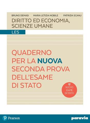 Diritto ed economia, scienze umane. Quaderno per la seconda prova dell'esame di Stato. Con espansione online - Patrizia Scanu, Bruno Demasi, Maria Teresa Nobile - Libro Paravia 2019 | Libraccio.it