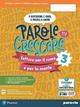 Parole per crescere. Letture per il cuore e per la mente. Con Quaderno. Con e-book. Con espansione online. Vol. 3  - Libro Paravia 2022 | Libraccio.it