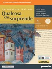 Qualcosa che sorprende. Dalle origini all'età della controriforma. Con Competenti in comunicazione oggi. Con e-book. Con espansione online. Vol. 1