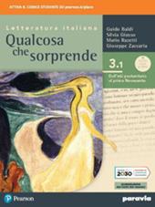 Qualcosa che sorprende. Dall'età postunitaria al primo Novecento. Con e-book. Con espansione online. Vol. 3/1