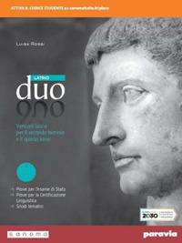 Duo latino. Versioni latine. Per il 2° biennio e il 5° anno delle le Scuole superiori. Con e-book. Con espansione online - Luisa Rossi - Libro Paravia 2020 | Libraccio.it