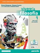 Vivere la filosofia. Con e-book. Con espansione online. Vol. 1