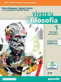 Vivere la filosofia. Con CLIL. Con e-book. Con espansione online. Vol. 1 - Nicola Abbagnano, Giovanni Fornero - Libro Paravia 2021 | Libraccio.it
