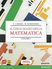 Linguaggio della matematica. Algebra. Per il biennio dei Licei. Con espansione online. Vol. 2