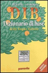 DIB. Dizionario illustrato della lingua italiana - Tullio De Mauro, MORONI - Libro Paravia 2000 | Libraccio.it