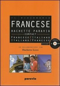 Hachette Paravia Compact. Il dizionario francese-italiano, italiano-francese. Con CD-ROM  - Libro Paravia 2011 | Libraccio.it