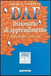 DAF. Dizionario di apprendimento della lingua francese. Con cahier.