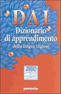 DAI. Dizionario di apprendimento della lingua inglese. Con workbook. Per la Scuola elementare  - Libro Paravia 1998 | Libraccio.it