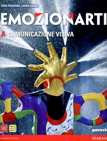 Emozionarti. Vol. A-B: Comunicazione visiva-Storia dell'arte. Per la Scuola media. - Rossetti, Puggioni, Sacco - Libro Paravia 2012 | Libraccio.it