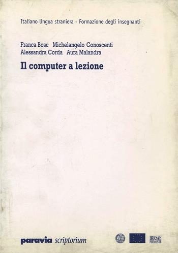 Il computer a lezione  - Libro Paravia/Scriptorium 2001, Scriptorium | Libraccio.it